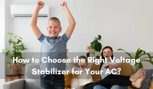 How to Choose the Right Voltage Stabilizer for Your AC